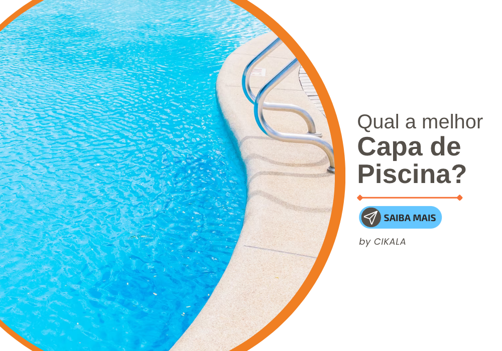 Qual a melhor Capa de Piscina?